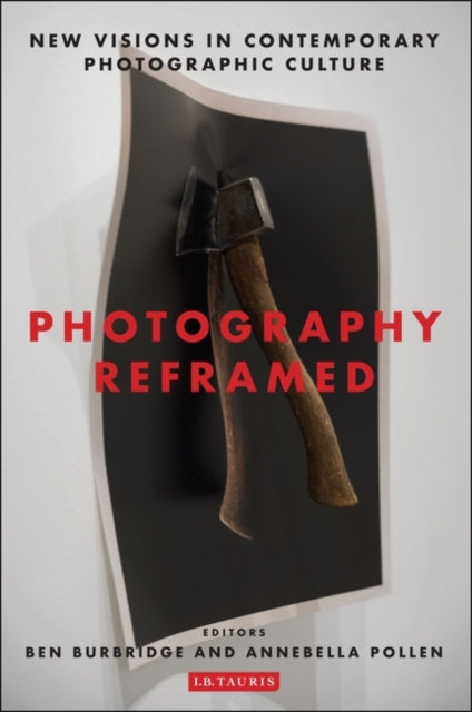 Book cover of: Photography Reframed. By: Annebella Pollen