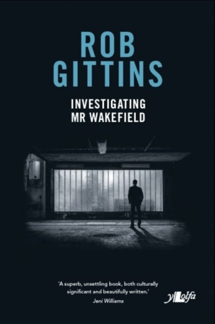 Book cover of: Investigating Mr Wakefield. By: Rob Gittins