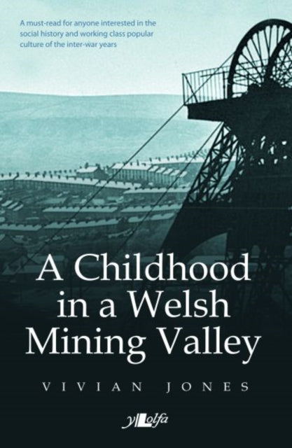 Book cover of: Childhood in a Welsh Mining Valley. By: Vivian Jones