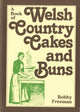 Book cover of: Book of Welsh Country Cakes and Buns, A. By: Bobby Freeman
