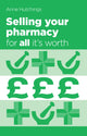 Book cover of: Selling your pharmacy for all it's worth. By: Anne Hutchings