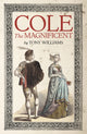 Book cover of: Cole the Magnificent. By: Tony Williams
