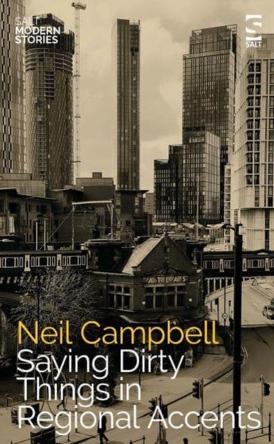 Book cover of: Saying Dirty Things in Regional Accents. By: Neil Campbell