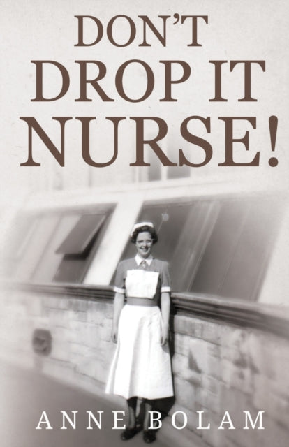 Book cover of: Don't Drop it Nurse!