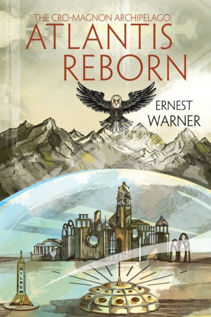 Book cover of: Cro-Magnon Archipelago: Atlantis Reborn. By: Ernest Warner