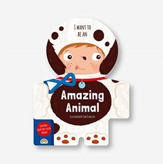 Book cover of: I Want to Be - an Amazing Animal. By: I. A. N. CUNLIFFE