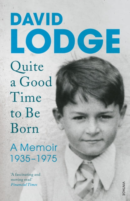 Book cover of: Quite A Good Time to be Born. By: David Lodge