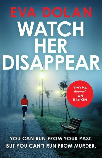 Book cover of: Watch Her Disappear. By: Eva Dolan