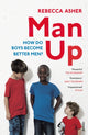 Book cover of: Man Up. By: Rebecca Asher