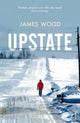 Book cover of: Upstate. By: Wood, James