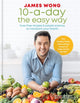 Book cover of: 10-a-Day the Easy Way. By: James Wong