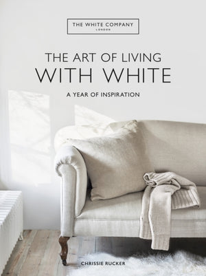 White Company The Art of Living with White, A Year of Inspiration