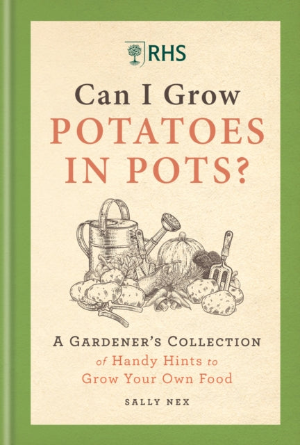 Book cover of: RHS Can I Grow Potatoes in Pots. By: Sally Nex