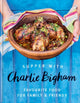 Supper with Charlie Bigham, Favourite food for family & friends 9781784729493 Charlie Bigham