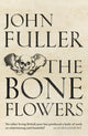 Book cover of: Bone Flowers. By: Fuller, John