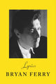 Book cover of: Lyrics. By: Bryan Ferry