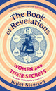 Book of Revelations, Women and Their Secrets From the 1950s to the Present Day 9781784745318 Juliet Nicolson