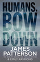 Book cover of: Humans, Bow Down. By: James Patterson