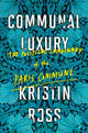 Book cover of: Communal Luxury. By: Kristin Ross