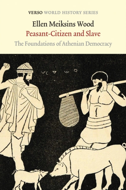 Book cover of: Peasant-Citizen and Slave. By: Ellen Meiksins Wood
