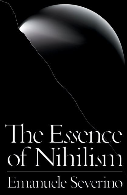 Book cover of: Essence of Nihilism. By: Emanuele Severino