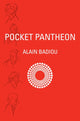 Book cover of: Pocket Pantheon. By: Alain Badiou