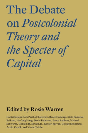 The Debate on Postcolonial Theory and the Specter of Capital