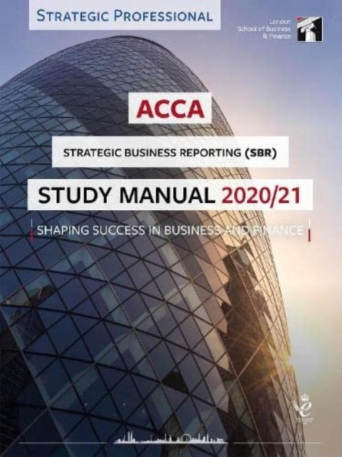 Book cover of: ACCA Strategic Business Reporting Study Manual 2020-21