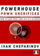 Book cover of: Powerhouse Pawn Sacrifices. By: Ivan Cheparinov