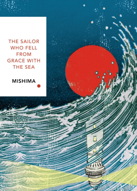 Sailor Who Fell from Grace With the Sea (Vintage Classics Japanese Series) 9781784875428 Yukio Mishima