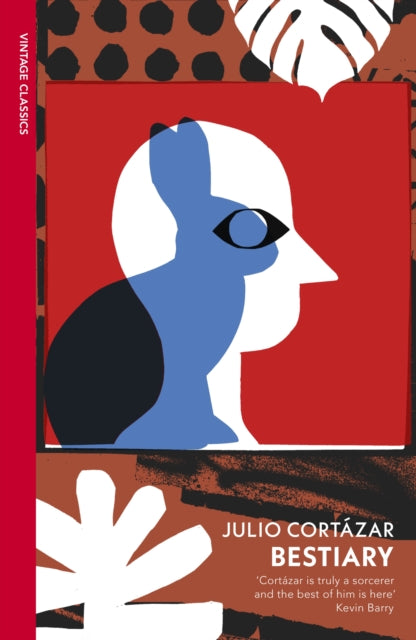 Bestiary, The Selected Stories of Julio Cortazar 9781784875855 Julio Cortázar