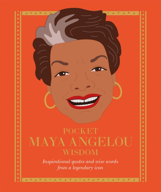 Book cover of: Pocket Maya Angelou Wisdom. By: Hardie Grant Books