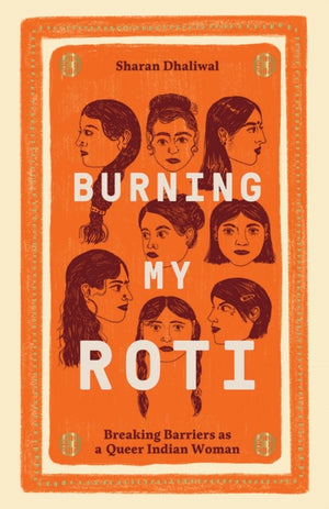 Burning My Roti, Breaking Barriers as a Queer Indian Woman