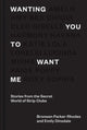 Book cover of: Wanting You to Want Me. By: Emily Dinslade