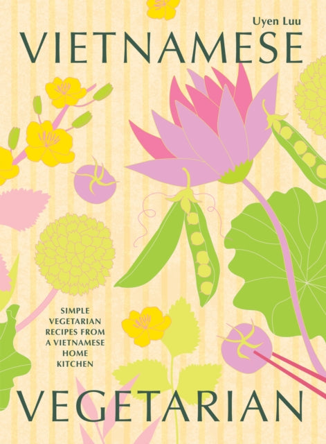 Vietnamese Vegetarian, Simple Vegetarian Recipes from a Vietnamese Home Kitchen 9781784885519 Uyen Luu