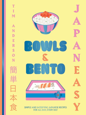 JapanEasy Bowls & Bento, Simple and Satisfying Japanese Recipes for All Day, Every Day