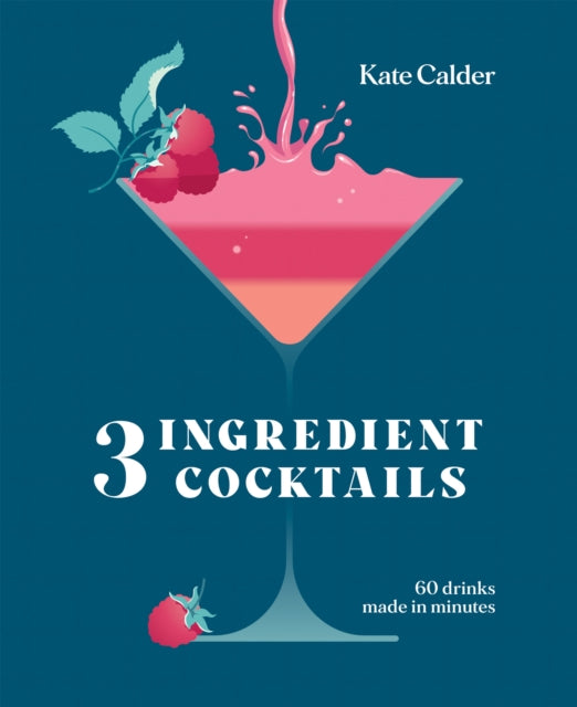 Book cover of: Three Ingredient Cocktails. By: Kate Calder