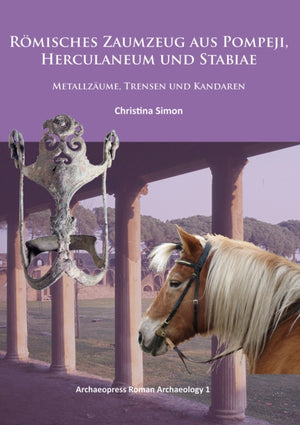 Romisches Zaumzeug aus Pompeji, Herculaneum und Stabiae