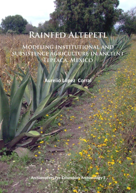 Book cover of: Rainfed Altepetl. By: Aurelio López Corral