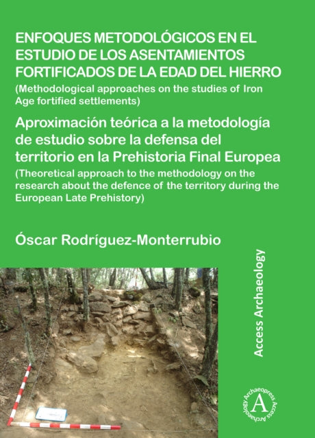 Book cover of: Enfoques metodologicos en el estudio de los asentamientos fortificados de la edad del hierro. By: Óscar Rodríguez Monterrubio