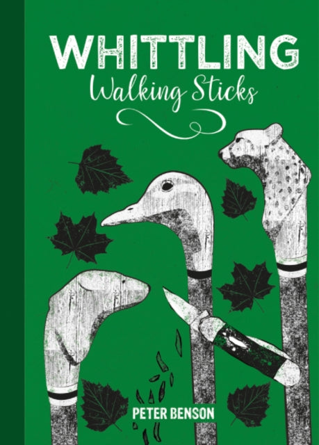Whittling Walking Sticks 9781784946753 Peter Benson