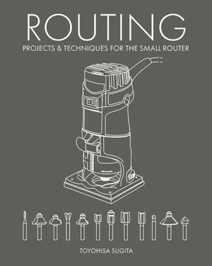 Routing - Projects & Techniques for the Small Router