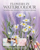Flowers in Watercolour, Techniques and Tutorials For The Complete Beginner 9781784947132 DAVIDSON, LOIS