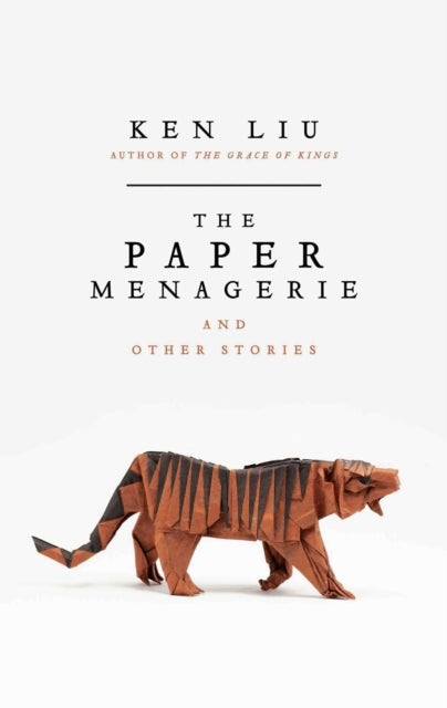 Paper Menagerie 9781784975692 Ken Liu