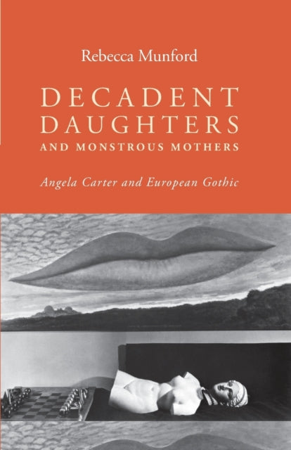 Book cover of: Decadent Daughters and Monstrous Mothers. By: Rebecca Munford