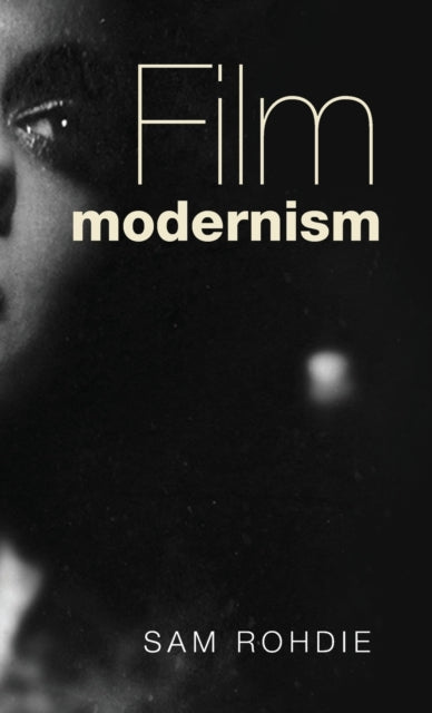 Book cover of: Film Modernism. By: Sam Rohdie