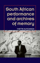 Book cover of: South African Performance and Archives of Memory. By: Yvette Hutchison