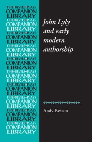 John Lyly and Early Modern Authorship