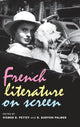 Book cover of: French Literature on Screen. By: Homer Pettey