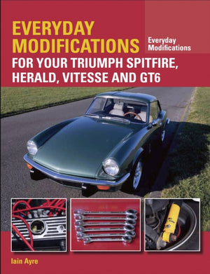 Everyday Modifications for your Triumph Spitfire, Herald, Vitesse and GT6